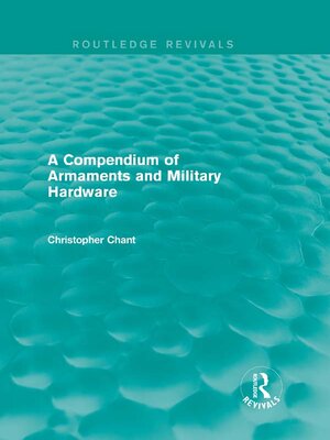 cover image of A Compendium of Armaments and Military Hardware (Routledge Revivals)